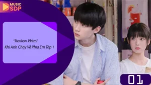 Review Phim "Khi Anh Chạy Về Phía Em Tập 1" – Câu Chuyện Tình Đầy Cảm Xúc và Những Chi Tiết Đặc Sắc
