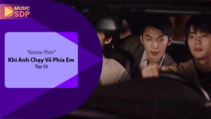 Khi Anh Chạy Về Phía Em Tập 23: Đỉnh Cao Cảm Xúc Thanh Xuân